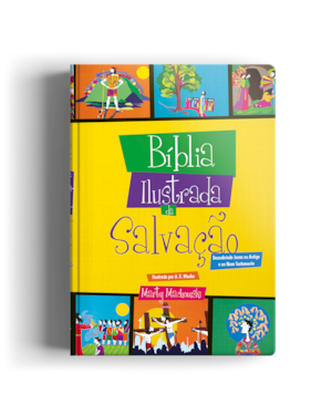 BÍBLIA ILUSTRADA DA SALVAÇÃO: DESCOBRINDO JESUS NO ANTIGO E NOVO TESTAMENTO