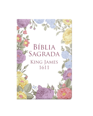 BÍBLIA KING JAMES 1611 - CAPA SEMI LUXO FLORES COLORIDAS