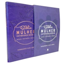 BÍBLIA MULHER EXTRAORDINÁRIA - ESTUDO, MEDITAÇÃO E ORAÇÃO - LILÁS: HERNANDES DIAS LOPES