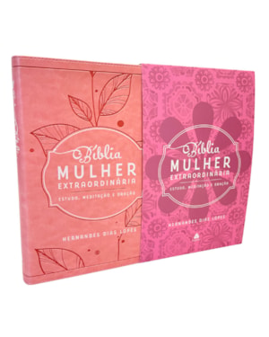 Bíblia mulher extraordinária - Estudo, Meditação e Oração - Rosa: hernandes dias lopes