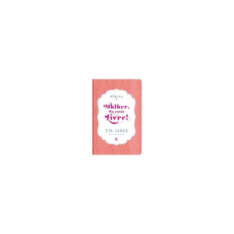 Bíblia Mulher, tu estás livre! - AEC - Capa Luxo - Rosa e branco