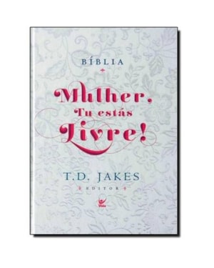 Bíblia Mulher, tu estás livre! - Capa dura