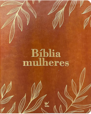 Bíblia Mulheres Naa - Duas Colunas - Folhas Caramelo -: Por Viviane Martinello