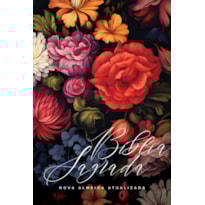 BÍBLIA NAA FLORES COLORIDAS: NOVA ALMEIDA ATUALIZADA