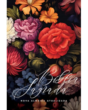 BÍBLIA NAA FLORES COLORIDAS: NOVA ALMEIDA ATUALIZADA