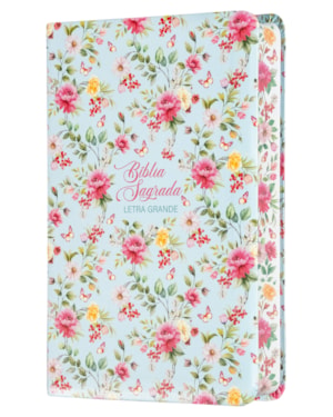 BÍBLIA NVI, LETRA GRANDE, FONTE LEITURA PERFEITA, CAPA LUXO COM TRILATERAL COLORIDA FLORES