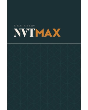 BÍBLIA NVT MAX, LETRA REGULAR, COM PLANO DE LEITURA ANUAL, INTRODUÇÃO AOS LIVROS BÍBLICOS, CAPA DURA CLÁSSICA