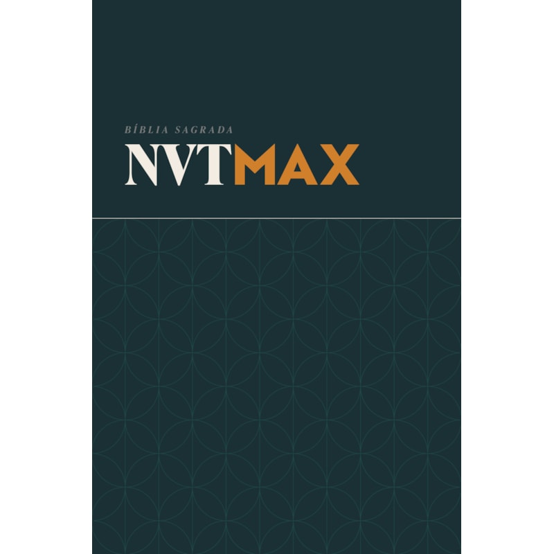 BÍBLIA NVT MAX, LETRA REGULAR, COM PLANO DE LEITURA ANUAL, INTRODUÇÃO AOS LIVROS BÍBLICOS, CAPA DURA CLÁSSICA