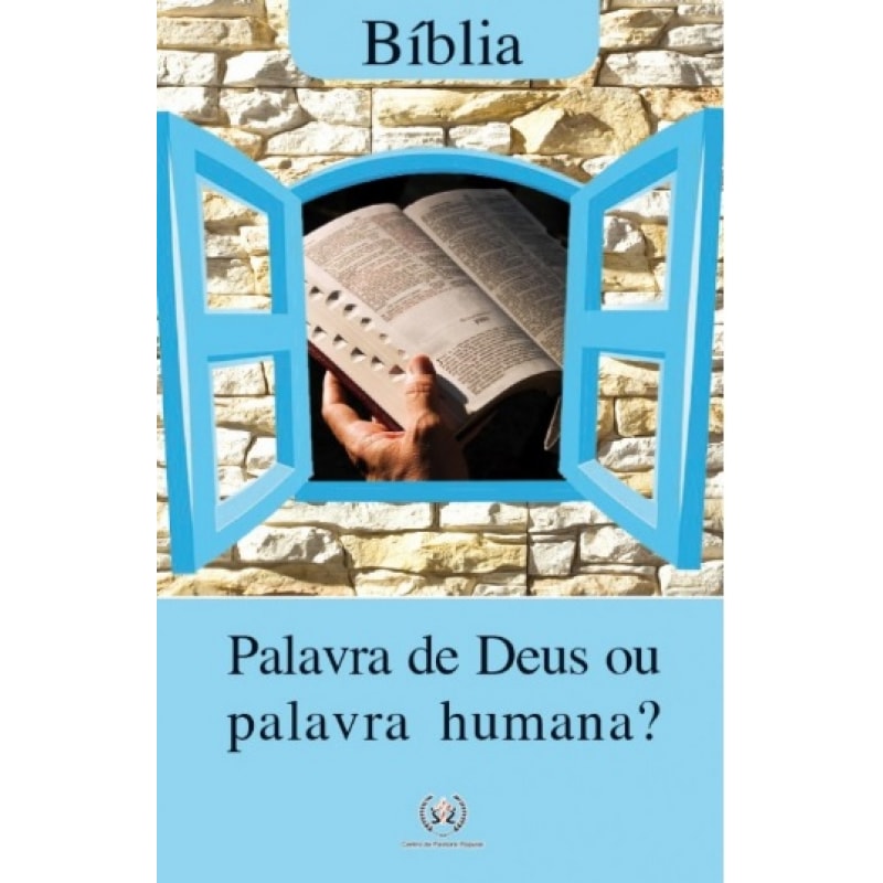 BÍBLIA - PALAVRA DE DEUS OU PALAVRA HUMANA