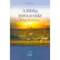BIBLIA PARA A VIDA, A - ANTIGO TESTAMENTO