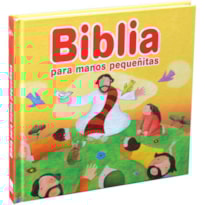 BIBLIA PARA MANOS PEQUEÑITAS: TRADUCCIÓN EN LENGUAJE ACTUAL (TLA)