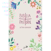 BÍBLIA PASTORAL - LETRA GRANDE - FLORAL