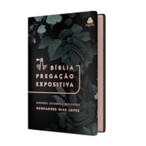 Bíblia Pregação Expositiva - RA - Harmonia: Hernandes Dias Lopes