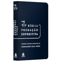 Bíblia Pregação Expositiva - RA - PU luxo azul escuro: Hernandes Dias Lopes