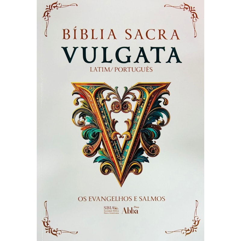 BÍBLIA SACRA VULGATA - LATIM/PORTUGUÊS - OS EVANGELHOS E SALMOS