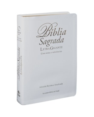 BÍBLIA SAGRADA ARA, LETRA GIGANTE, COM ÍNDICE, CAPA COURO BONDED BRANCA: ALMEIDA REVISTA E ATUALIZADA (ARA)