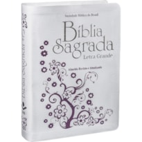 BÍBLIA SAGRADA ARA PARA MULHER, LETRA GRANDE, CAPA COURO SINTÉTICO BRANCA: ALMEIDA REVISTA E ATUALIZADA (ARA)