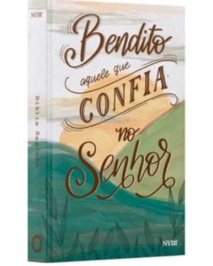 BÍBLIA SAGRADA - BENDITO AQUELE QUE CONFIA NO SENHOR