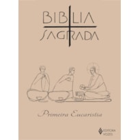 BÍBLIA SAGRADA - ED. PRIMEIRA EUCARISTIA