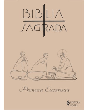 BÍBLIA SAGRADA - ED. PRIMEIRA EUCARISTIA