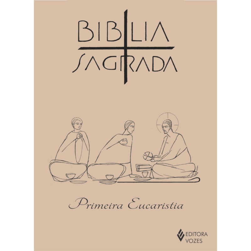 BÍBLIA SAGRADA - ED. PRIMEIRA EUCARISTIA