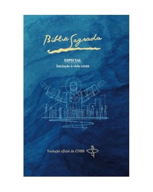 BÍBLIA SAGRADA - EDIÇÃO ESPECIAL - INICIAÇÃO À VIDA CRISTÃ
