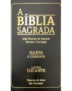 Bíblia sagrada evangélica preta: com harpa e corinhos/ letra gigante/ palavras de jesus em vermelho