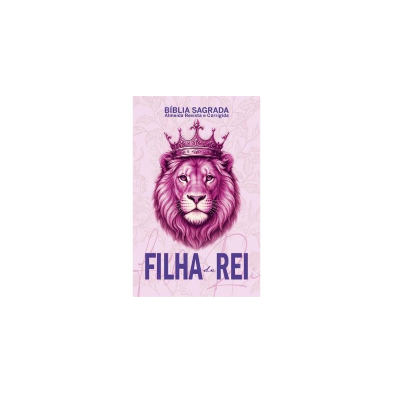 Bíblia sagrada - filha do rei - edição de luxo | revista e corrigida, capa dura e palavras de Jesus em vermelho