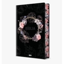 Bíblia Sagrada flores preta - NVI: Sua bíblia para leitura sempre