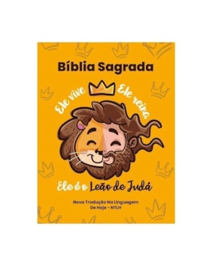 BÍBLIA SAGRADA INFANTIL NTLH CAPA DURA LEÃO DE JUDÁ