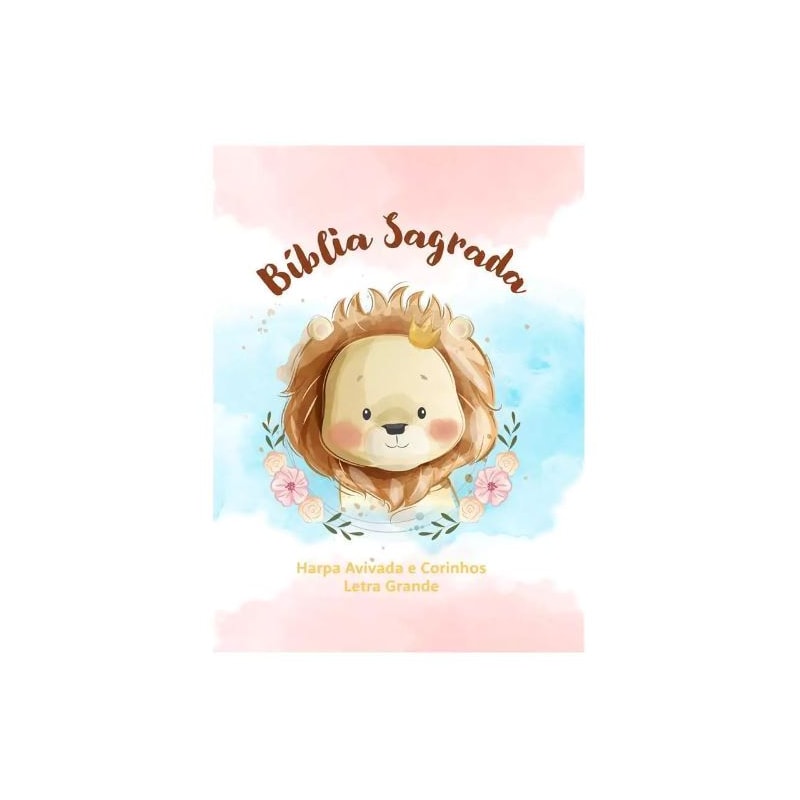 BÍBLIA SAGRADA INFANTIL RC LETRA GRANDE COM HARPA AVIVADA E CORINHOS CAPA DURA PEQUENA LEÃO AQUARELA