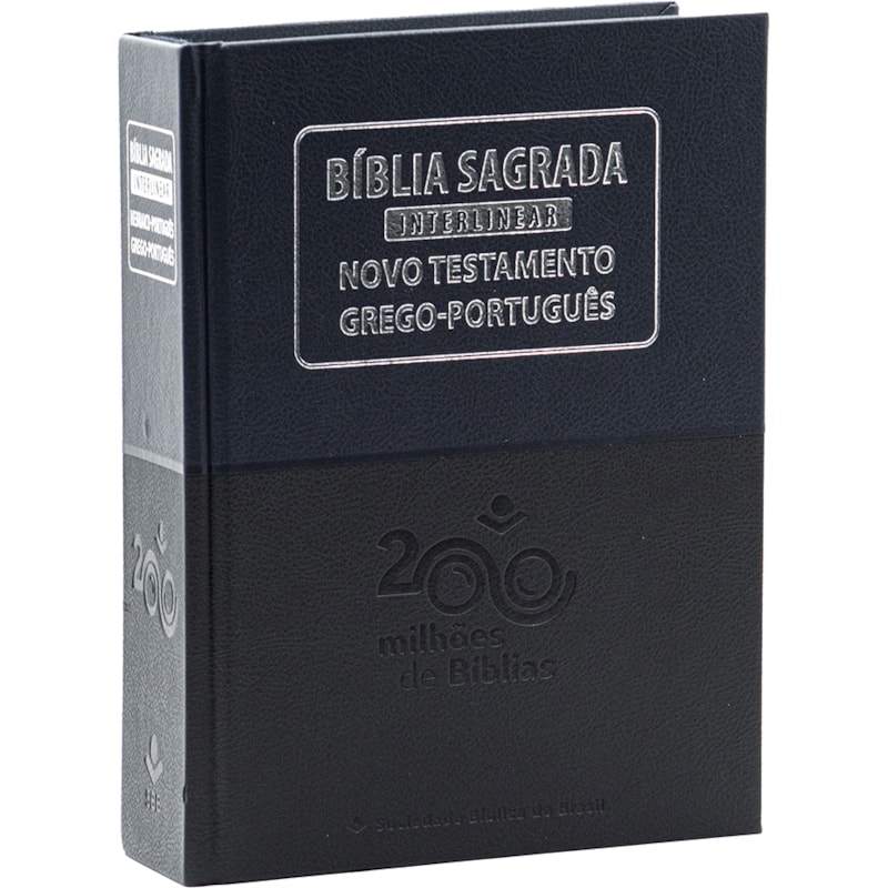 BÍBLIA SAGRADA INTERLINEAR HEBRAICO-PORTUGUÊS / GREGO-PORTUGUÊS: COM TRADUÇÃO LITERAL, NAA, NTLH, STUTTGARTENSIA E NESTLE-ALAND 28ª EDIÇÃO