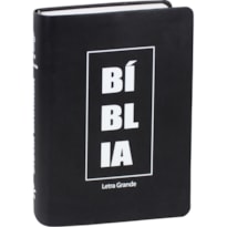 BÍBLIA SAGRADA LETRA GRANDE - COURO SINTÉTICO PRETO COM BRANCO: NOVA TRADUÇÃO NA LINGUAGEM DE HOJE (NTLH)