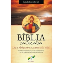 BIBLIA SAGRADA - LUZ E ABRIGO PARA A AVENTURA DA VIDA