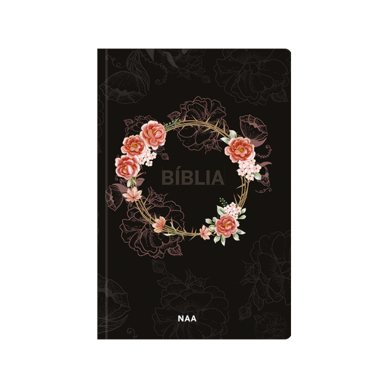 Bíblia sagrada NAA - Flores preta: Sua bíblia para leitura sempre