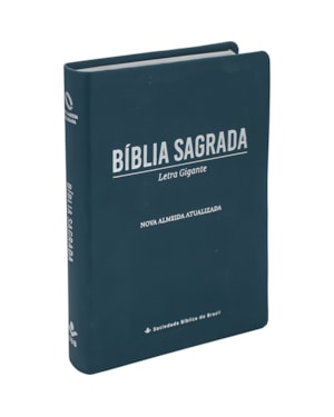 BÍBLIA SAGRADA NAA, LETRA GIGANTE, CAPA COURO SINTÉTICO AZUL: NOVA ALMEIDA ATUALIZADA (NAA)