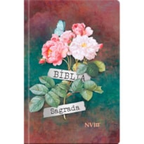 Bíblia Sagrada NVI - Flores buque - Feminina: Sua bíblia para leitura sempre