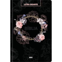 BÍBLIA SAGRADA NVI - LETRA GIGANTE - FLORES PRETA