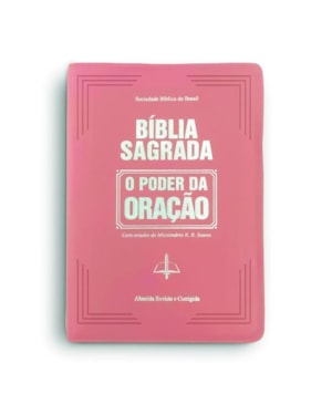BÍBLIA SAGRADA - O PODER DA ORAÇÃO ROSA