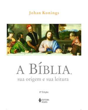 BÍBLIA, SUA ORIGEM E SUA LEITURA: INTRODUÇÃO AO ESTUDO DA BÍBLIA