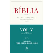 BÍBLIA - VOLUME V, TOMO I ANTIGO TESTAMENTO - OS LIVROS HISTÓRICOS