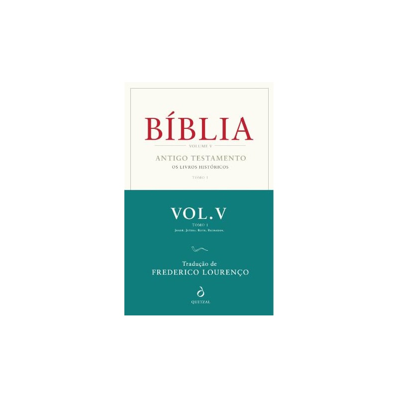 BÍBLIA - VOLUME V, TOMO I ANTIGO TESTAMENTO - OS LIVROS HISTÓRICOS