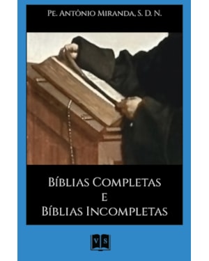 BÍBLIAS COMPLETAS E BÍBLIAS INCOMPLETAS