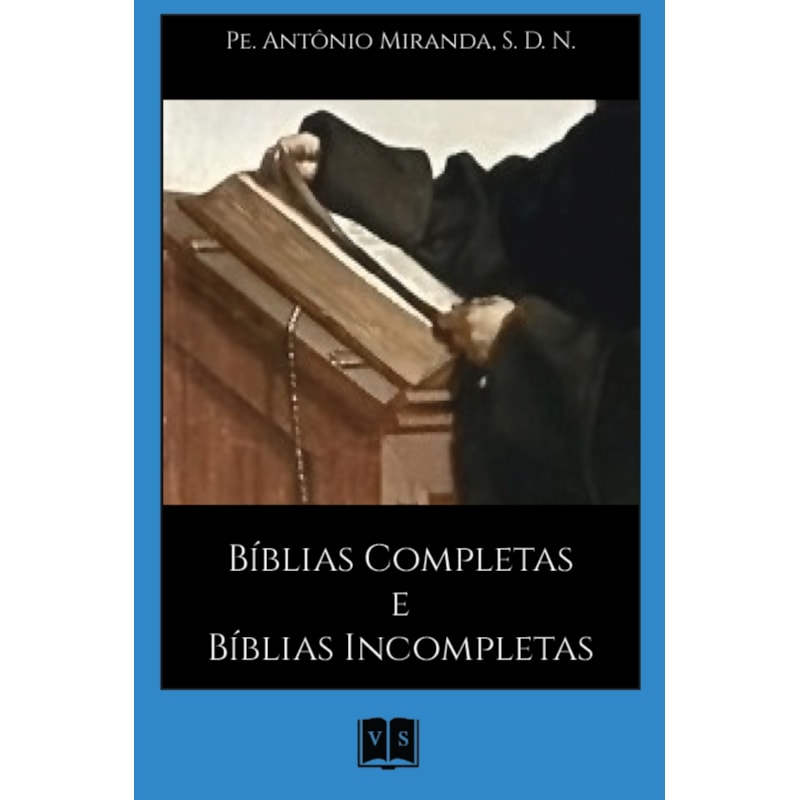 BÍBLIAS COMPLETAS E BÍBLIAS INCOMPLETAS