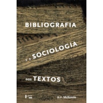Bibliografia e a sociologia dos textos Bibliografia e a sociologia dos textos
