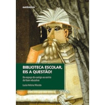 BIBLIOTECA ESCOLAR, EIS A QUESTÃO!
