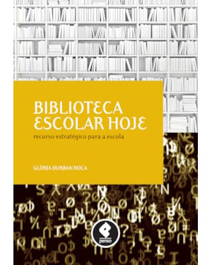 BIBLIOTECA ESCOLAR HOJE: RECURSO ESTRATÉGICO PARA A ESCOLA