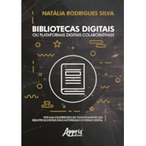 BIBLIOTECAS DIGITAIS OU PLATAFORMAS DIGITAIS COLABORATIVAS?: POR UMA COMPREENSÃO DO FUNCIONAMENTO DAS BIBLIOTECAS DIGITAIS (NÃO) AUTORIZADAS NO ESPAÇO DIGITAL