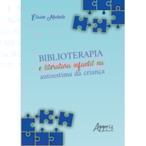 BIBLIOTERAPIA E LITERATURA INFANTIL NA AUTOESTIMA DA CRIANÇA
