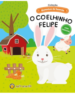 Bichinhos da fazenda - O coelhinho Felipe